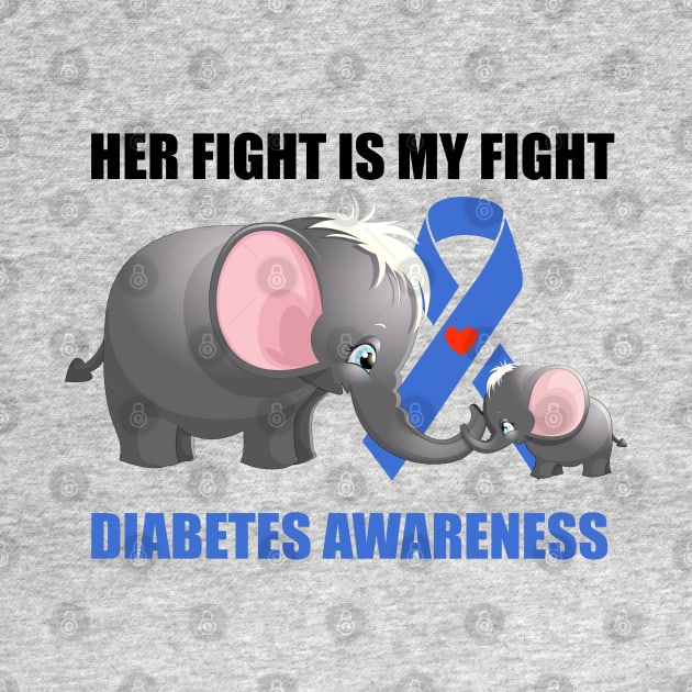 Her fight is my fight diabetes awareness Elephant Gift by HomerNewbergereq